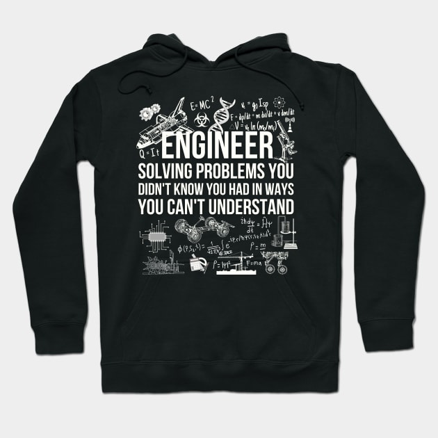 Engineer Solving Problems Funny Engineering Quote Hoodie by NatureGlow